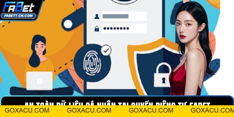 Quyền Riêng Tư FABET Và Những Quy Định Bảo Mật Cần Biết - goxacu