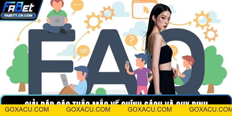 FAQs FABET - Cập Nhật Giải Đáp Chi Tiết Cho Hội Viên Mới - goxacu FAQs FABET - Cập Nhật Giải Đáp Chi Tiết Cho Hội Viên Mới - goxacu