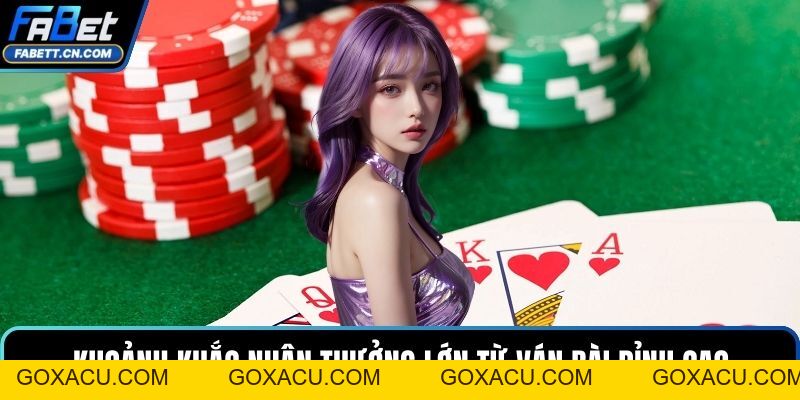 Poker Tranh Tài Đấu Trí Siêu Đẳng Cấp Rinh Ngay Tiền Thưởng - goxacu Poker Tranh Tài Đấu Trí Siêu Đẳng Cấp Rinh Ngay Tiền Thưởng - goxacu