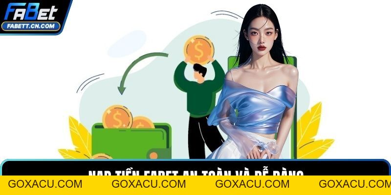 Nạp Tiền FABET Hướng Dẫn Giao Dịch An Toàn Và Nhanh - goxacu Nạp Tiền FABET Hướng Dẫn Giao Dịch An Toàn Và Nhanh - goxacu