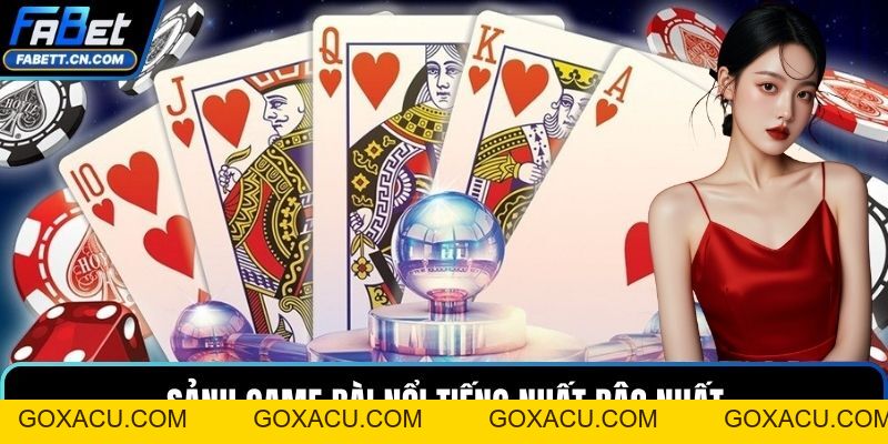 Game Bài FABET – Sòng Bạc Đổi Thưởng Trực Tuyến Đỉnh Cao - goxacu