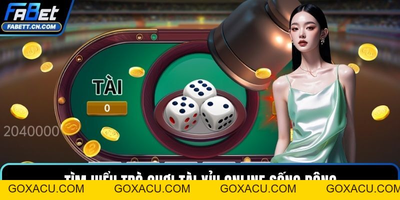Tài Xỉu Online Tại FABET - Trò Chơi Với Quy Tắc Đơn Giản - goxacu Tài Xỉu Online Tại FABET - Trò Chơi Với Quy Tắc Đơn Giản - goxacu