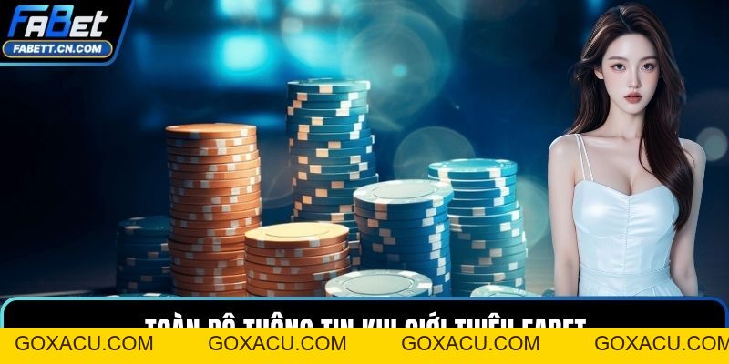 Giới Thiệu FABET - Tìm Hiểu Nhà Cái Uy Tín Hàng Đầu - goxacu