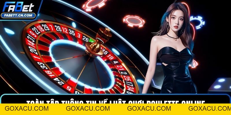 Roulette Online - Toàn Tập Quy Tắc Chơi Game Cò Quay - goxacu Roulette Online - Toàn Tập Quy Tắc Chơi Game Cò Quay - goxacu