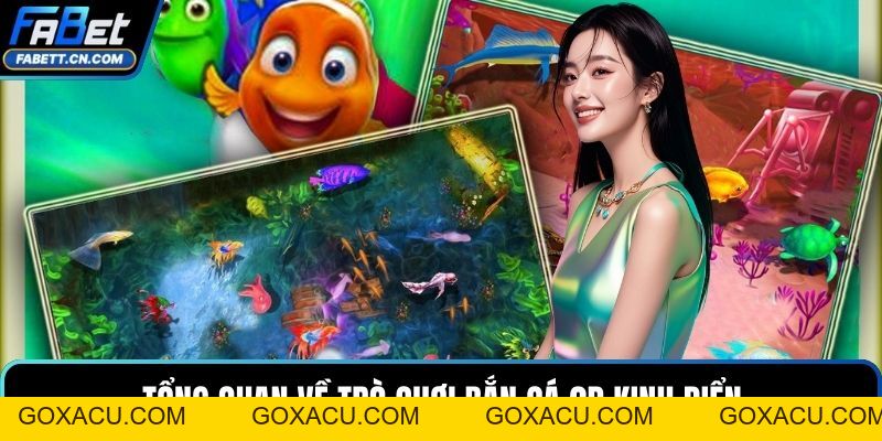 Bắn Cá 2D - Săn Thưởng Hay Và Ăn Đậm Sâu Ở Mỗi Ván Chơi - goxacu